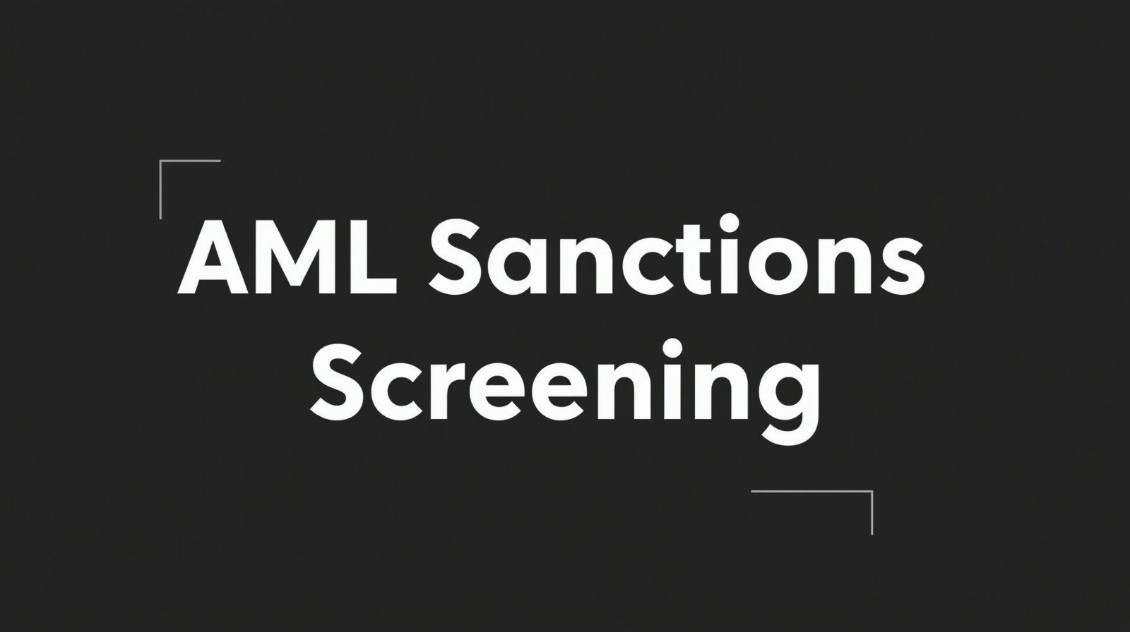 Sanctions Screening: Strengthening Compliance in a High-Risk Global Environment